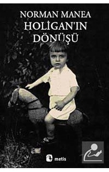 Holigan'ın Dönüşü - Norman Manea - Metis Yayınları Holigan'ın Dönüşü - Norman Manea - Metis Yayınları