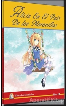 Alicia En El Pais De Las Maravillas-Nivel 2 - Lewis Carroll - Kapadokya Yayınları