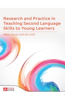 Research and Practice in Teaching Second Language Skills to Young Learners - Pegem Akademi Yayıncılık Research and Practice in Teaching Second Language Skills to Young Learners - Pegem Akademi Yayıncılık