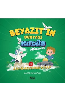 Beyazıtın Dünyası - Kudüs Macerası - Animasyonlu Kitap - Kader Kıcıkoğlu - Kitap Dünyası Beyazıtın Dünyası - Kudüs Macerası - Animasyonlu Kitap - Kader Kıcıkoğlu - Kitap Dünyası