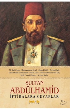 Sultan Abdülhamid - Iftiralara Cevaplar / Kolektif Sultan Abdülhamid - Iftiralara Cevaplar / Kolektif