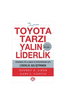 Toyota Tarzı Yalın Liderlik - Gary L. Convis - Jeffrey K. Likers - Optimist Toyota Tarzı Yalın Liderlik - Gary L. Convis - Jeffrey K. Likers - Optimist