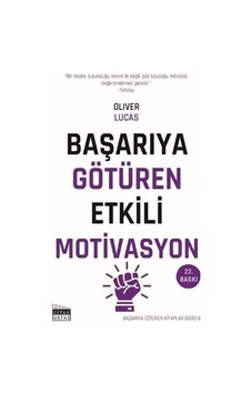 Başarıya Götüren Etkili Motivasyon / Oliver Lucas