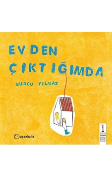 Evden Çıktığımda - Burcu Yılmaz - Uçanbalık Yayıncılık