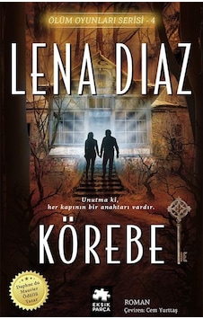 Körebe - Ölüm Oyunları Serisi - 4 - Lena Diaz - Eksik Parça Körebe - Ölüm Oyunları Serisi - 4 - Lena Diaz - Eksik Parça