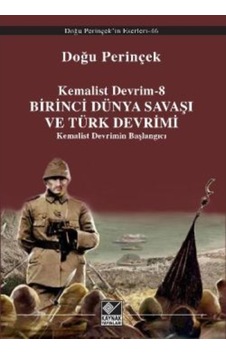 Kemalist Devrim 8 - Birinci Dünya Savaşı Ve Türk Devrimi Kemalist Devrim 8 - Birinci Dünya Savaşı Ve Türk Devrimi