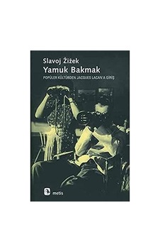 Yamuk Bakmak / Popüler Kültürden Jacques Lacan'a Giriş Yamuk Bakmak / Popüler Kültürden Jacques Lacan'a Giriş
