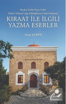 Rodos Fethi Paşa Vakfı Hafız Ahmed Ağa Kütüphanesi'nde Bulunan... Rodos Fethi Paşa Vakfı Hafız Ahmed Ağa Kütüphanesi'nde Bulunan...