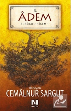 Hz. Adem / Fususul Hikem Çalışmaları-1 / Cemalnur Sargut 9786055902513 Hz. Adem / Fususul Hikem Çalışmaları-1 / Cemalnur Sargut 9786055902513