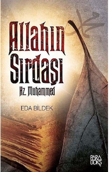 Allah'ın Sırdaşı Hz. Muhammed - Eda Bildek - Paradoks Kitap