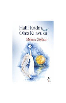 Hafif Kadın Olma Kılavuzu / Meltem Gökhan Hafif Kadın Olma Kılavuzu / Meltem Gökhan