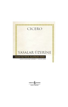 Yasalar Üzerine - Cicero - İş Bankası Kültür Yayınları