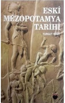 Eski Mezopotamya Tarihi - Turgut Yiğit - Bilgin Kültür Sanat Eski Mezopotamya Tarihi - Turgut Yiğit - Bilgin Kültür Sanat