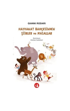 Hayvanat Bahçesinden Şiirler ve Masallar - Gianni Rodari - Büyülü Fener Hayvanat Bahçesinden Şiirler ve Masallar - Gianni Rodari - Büyülü Fener