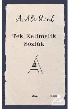 Tek Kelimelik Sözlük / A. Ali Ural