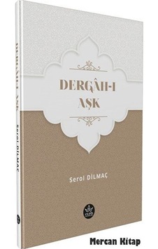 Dergah-ı Aşk - Serol Dilmaç - Elpis Yayınları