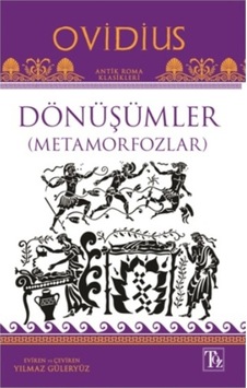 Dönüşümler-Metamorfozlar - Publius Ovidius Naso - Töz Yayınları
