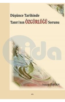 Düşünce Tarihinde Tanrı'Nın Özgürlüğü Sorunu Ismail Şimşek