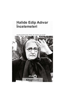 Halide Edip Adıvar İncelemeleri- Atlas Kitap Halide Edip Adıvar İncelemeleri- Atlas Kitap