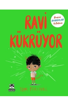 Ravi Kükrüyor - Benim Duygular Kitabım - Tom Percival - Marsık Kitap Ravi Kükrüyor - Benim Duygular Kitabım - Tom Percival - Marsık Kitap