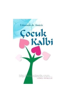 Çocuk Kalbi Edmondo De Amicis Gönül Yayıncılık Çocuk Kalbi Edmondo De Amicis Gönül Yayıncılık
