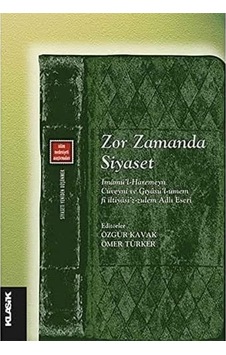 Zor Zamanda Siyaset: İmamü L-haremeyn Cüveyni Ve Gıyasü L-ümem Fi İltiyasi Z-zulem Adlı Eseri