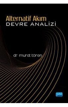 Alternatif Akım Devre Analizi - Murat Tören - Nobel Akademik Yayıncılık Alternatif Akım Devre Analizi - Murat Tören - Nobel Akademik Yayıncılık