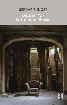 Ketebe Delilim Yok Kalbimden Başka