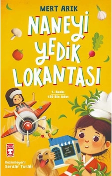 Naneyi Yedik Lokantası - Mert Arık - Timaş Çocuk Naneyi Yedik Lokantası - Mert Arık - Timaş Çocuk
