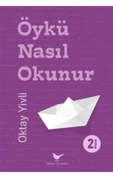 Öykü Nasıl Okunur Karton Kapak / Oktay Yivli