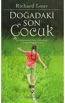 Doğadaki Son Çocuk - Ciltsiz - Richard Louv - Tübitak Yayınları Doğadaki Son Çocuk - Ciltsiz - Richard Louv - Tübitak Yayınları