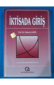 İktisada Giriş Hüseyin Şahin 1994 Yılı Basım İktisada Giriş Hüseyin Şahin 1994 Yılı Basım