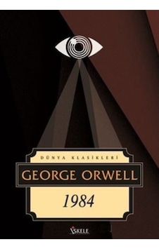 1984 - Dünya Klasikleri - George Orwell - İskele Yayıncılık 1984 - Dünya Klasikleri - George Orwell - İskele Yayıncılık