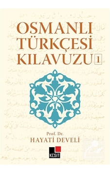 Osmanlı Türkçesi Kılavuzu-1 - Hayati Develi Osmanlı Türkçesi Kılavuzu-1 - Hayati Develi