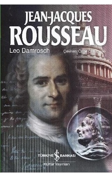 Jean-Jacques Rousseau - Leo Damrosch - İş Bankası Kültür Yayınları Jean-Jacques Rousseau - Leo Damrosch - İş Bankası Kültür Yayınları