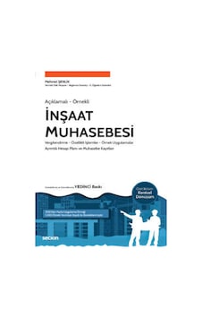 Açıklamalı – Örnekliİnşaat Muhasebesi Vergilendirme – Özellikli İşlemler – Örnek Uygulamalar – Ayrıntılı Hesap Planları ve Muhasebe Kayıtları Açıklamalı – Örnekliİnşaat Muhasebesi Vergilendirme – Özellikli İşlemler – Örnek Uygulamalar – Ayrıntılı Hesap Planları ve Muhasebe Kayıtları