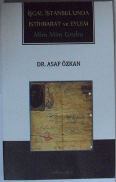 İşgal İstanbulunda İstihbarat ve Eylem / Mim Mim Grubu Kod: 12... İşgal İstanbulunda İstihbarat ve Eylem / Mim Mim Grubu Kod: 12...