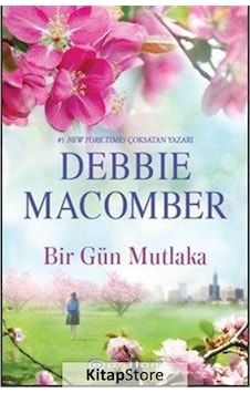 Kitapstore Bir Gün Mutlaka / Debbie Macomber Kitapstore Bir Gün Mutlaka / Debbie Macomber