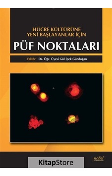 Hücre Kültürüne Yeni Başlayanlar için Püf Noktaları Hücre Kültürüne Yeni Başlayanlar için Püf Noktaları