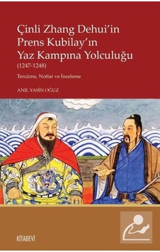 Çinli Zhang Dehui'In Prens Kubilay'In Yaz Kampına Yolculuğu (1... 9786258055016