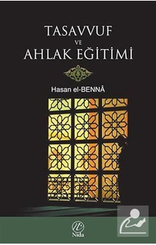Tasavvuf ve Ahlak Eğitimi / Hasan el-Benna 9789759508036 Tasavvuf ve Ahlak Eğitimi / Hasan el-Benna 9789759508036
