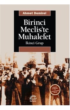 Birinci Mecliste Muhalefet (Ikinci Grup) / Ahmet Demirel 9789750528569