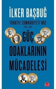 Güç Odaklarının Mücadelesi Ilker Başbuğ 433266129 Güç Odaklarının Mücadelesi Ilker Başbuğ 433266129