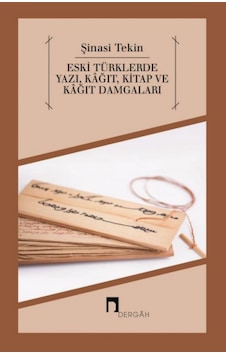 Eski Türklerde Yazı Kağıt Kitap ve Kağıt Damgaları - Şinasi Tekin - Dergah Yayınları Eski Türklerde Yazı Kağıt Kitap ve Kağıt Damgaları - Şinasi Tekin - Dergah Yayınları