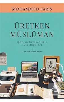 Üretken Müslüman & İnancın Üretkenlikle Buluştuğu Yer / Mohamm... Üretken Müslüman & İnancın Üretkenlikle Buluştuğu Yer / Mohamm...