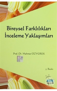 Bireysel Farklılıkları İnceleme Yaklaşımları - Prof.Dr.Mehmet Özyürek - Kök Yayıncılık