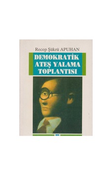 Demokratik Ateş Yalama Toplantısı - Recep Şükrü Apuhan İlk Baskı 1992