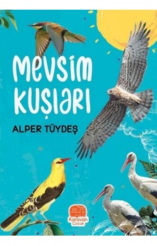 Mevsim Kuşları - Alper Tüydeş - Karavan Çocuk Mevsim Kuşları - Alper Tüydeş - Karavan Çocuk