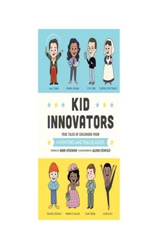 Kid Innovators: True Tales Of Childhood From Inventors And Trailblazers Kid Innovators: True Tales Of Childhood From Inventors And Trailblazers