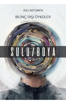 Bilinç Dışı Öyküler – Sulu/Boya